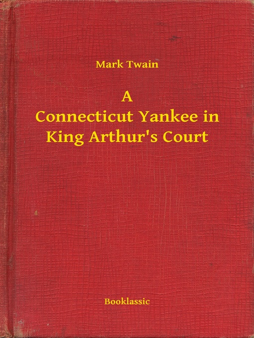 Title details for A Connecticut Yankee in King Arthur's Court by Mark Twain - Wait list